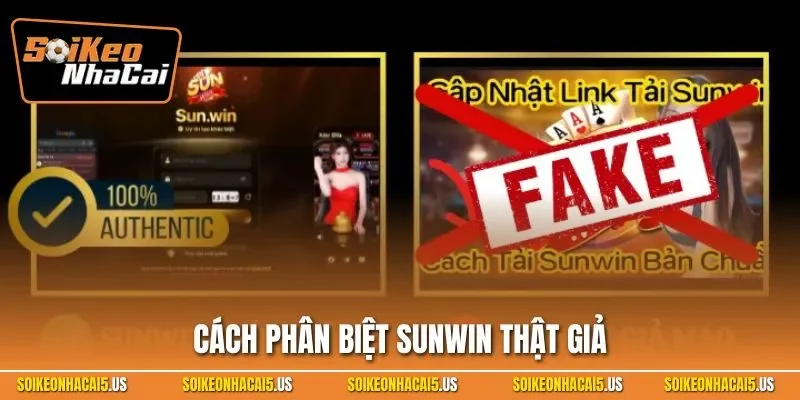 Cách Phân Biệt Sunwin Thật Giả | Bí Kíp An Toàn Tuyệt Đối